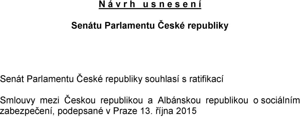 ratifikací Smlouvy mezi Českou republikou a Albánskou