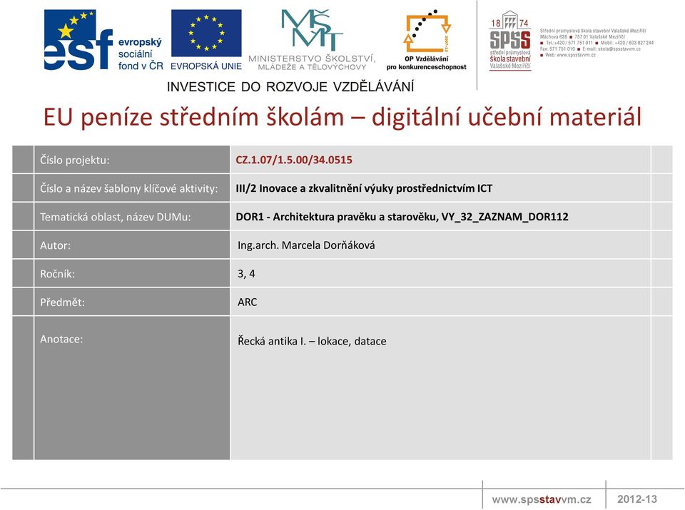 0515 III/2 Inovace a zkvalitnění výuky prostřednictvím ICT DOR1 - Architektura pravěku a starověku,