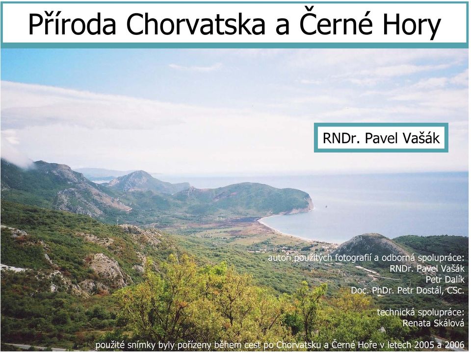Pavel Vašák autoři použitých fotografií a odborná spolupráce: RNDr.