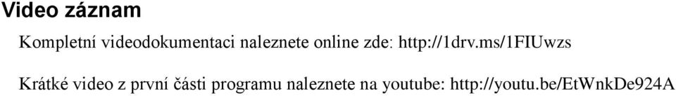 ms/1fiuwzs Krátké video z první části