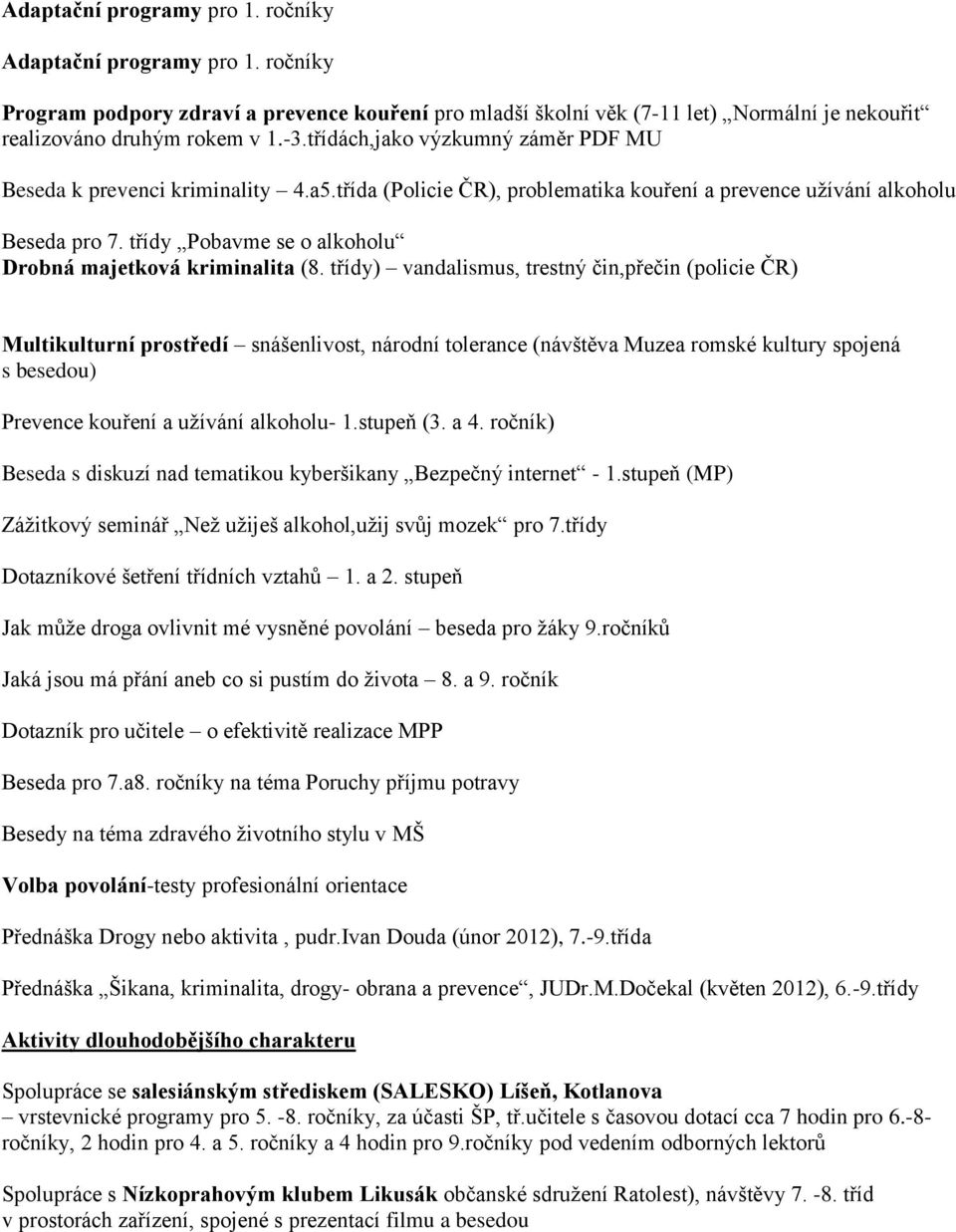 třídy Pobavme se o alkoholu Drobná majetková kriminalita (8.