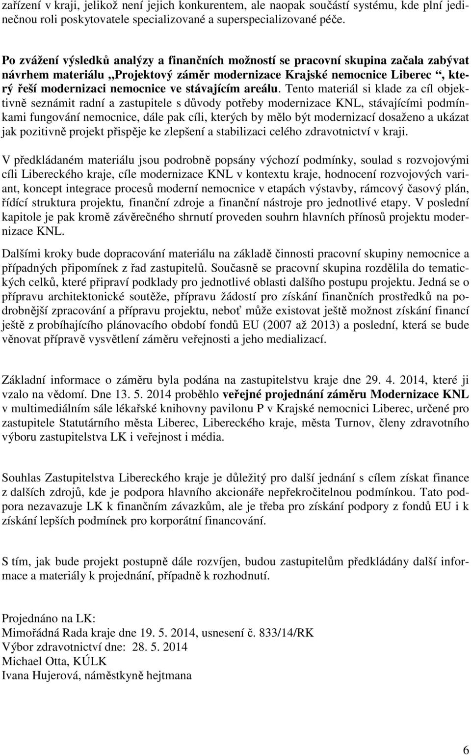 stávajícím areálu.