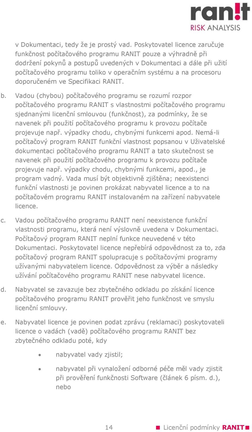 systému a na procesoru doporučeném ve Specifikaci RANIT. b.