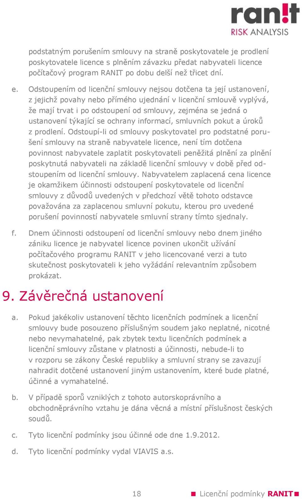 ustanovení týkající se ochrany informací, smluvních pokut a úroků z prodlení.