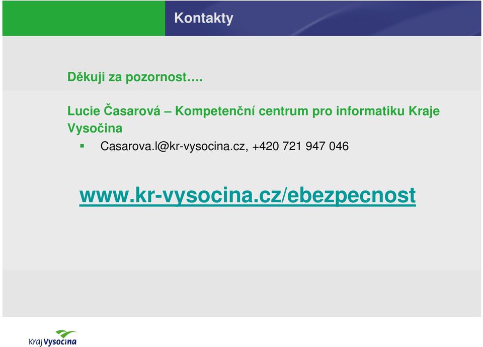 informatiku Kraje Vysočina Casarova.