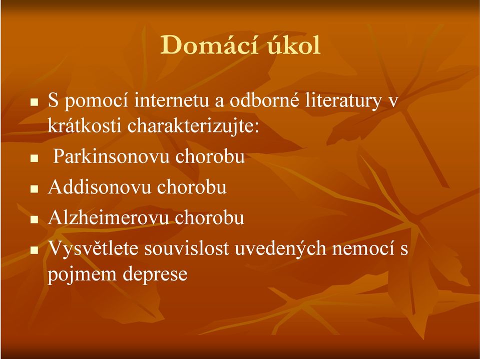 Parkinsonovu chorobu Addisonovu chorobu