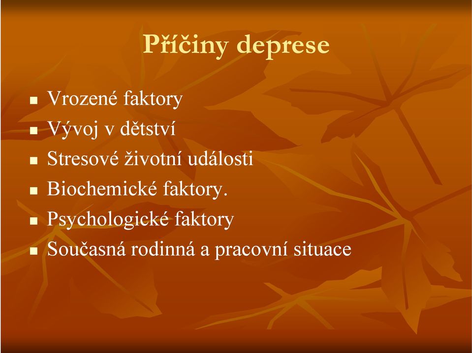 Biochemické faktory.