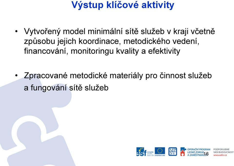 financování, monitoringu kvality a efektivity Zpracované