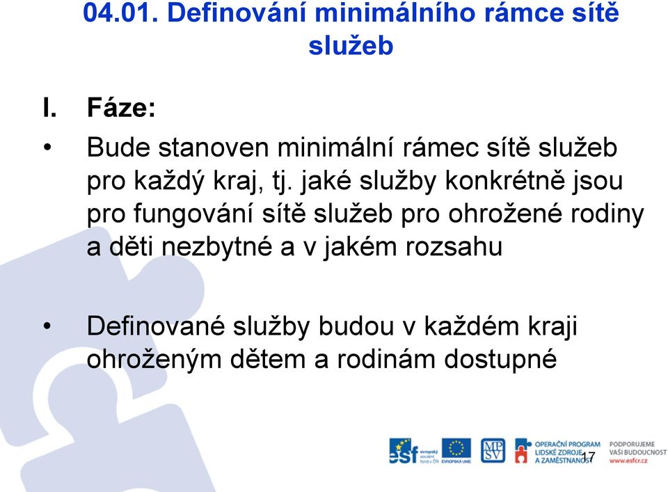 jaké služby konkrétně jsou pro fungování sítě služeb pro ohrožené rodiny a