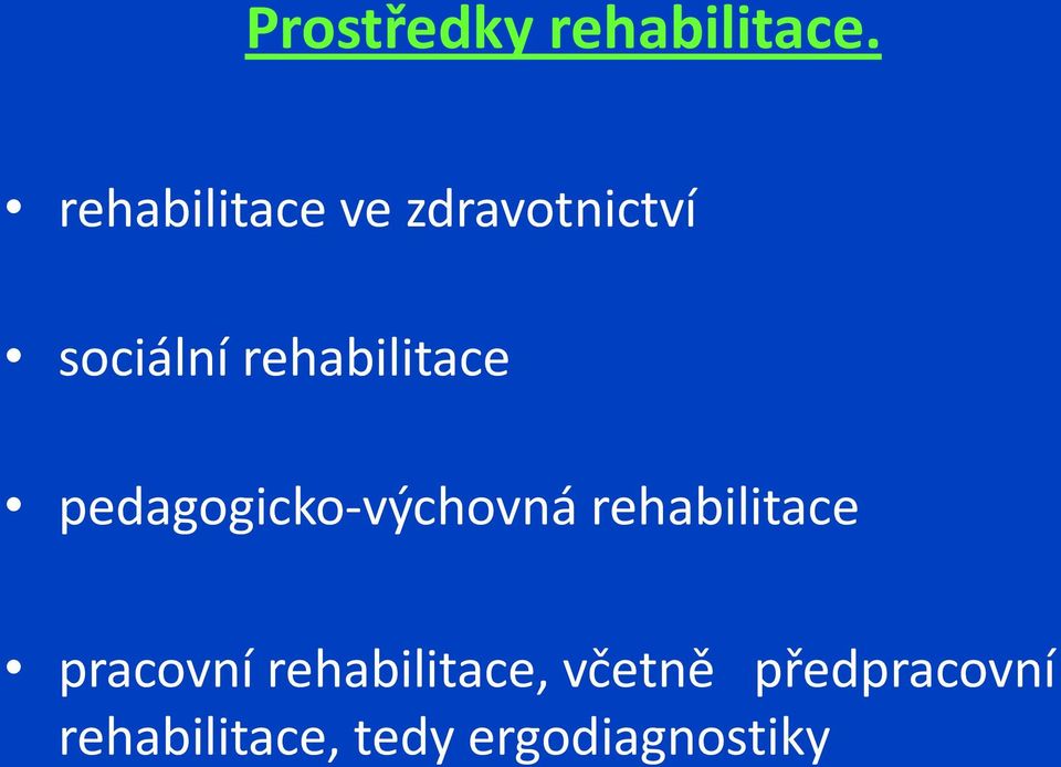 rehabilitace pedagogicko-výchovná rehabilitace