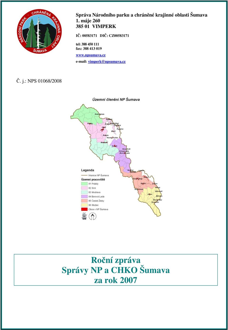 111 fax: 388 413 019 www.npsumava.cz e-mail: vimperk@npsumava.