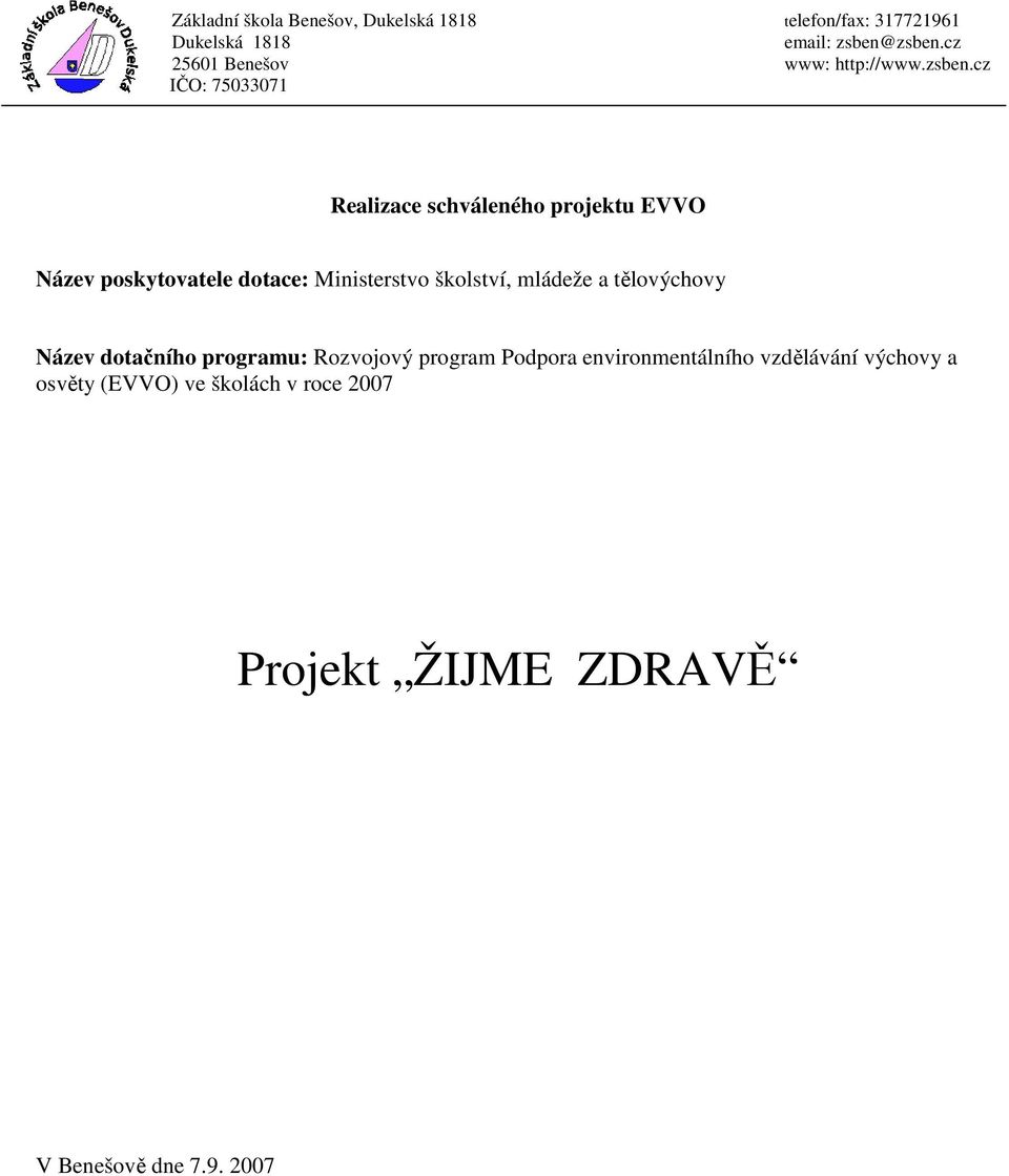 dotačního programu: Rozvojový program Podpora environmentálního vzdělávání výchovy