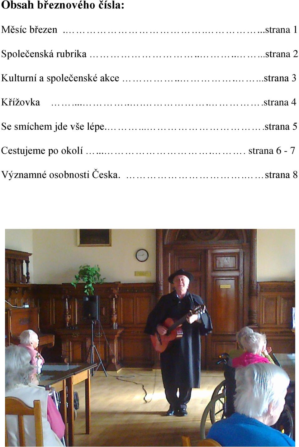 ......strana 2 Kulturní a společenské akce......strana 3 Křížovka.
