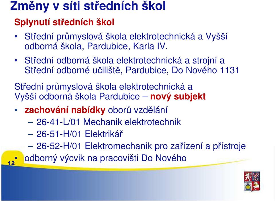 Střední odborná škola elektrotechnická a strojní a Střední odborné učiliště, Pardubice, Do Nového 1131 Střední průmyslová škola