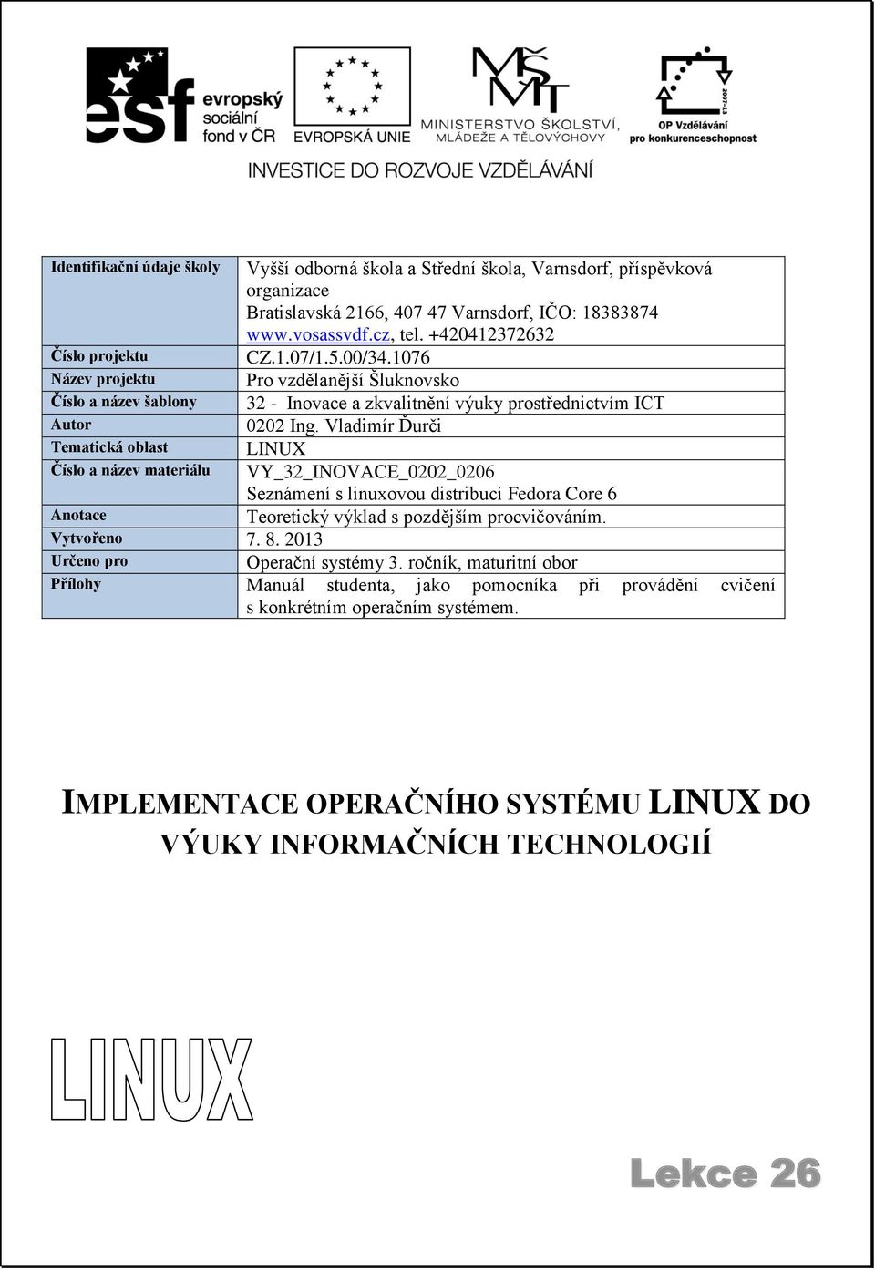 1076 Pro vzdělanější Šluknovsko 32 - Inovace a zkvalitnění výuky prostřednictvím ICT 0202 Ing.