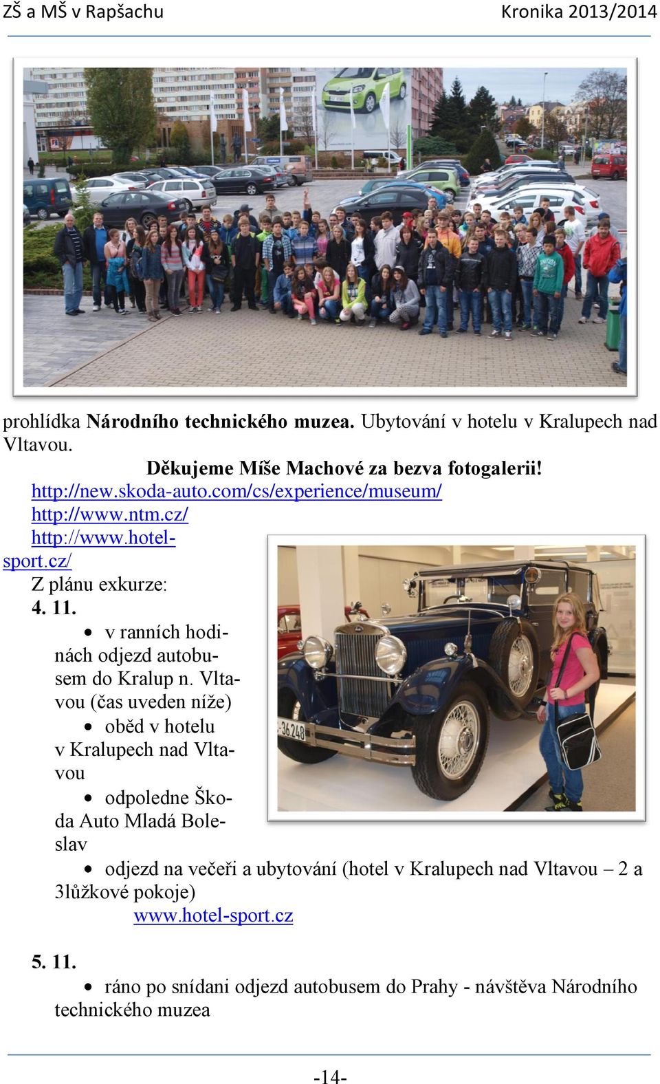 v ranních hodinách odjezd autobusem do Kralup n.