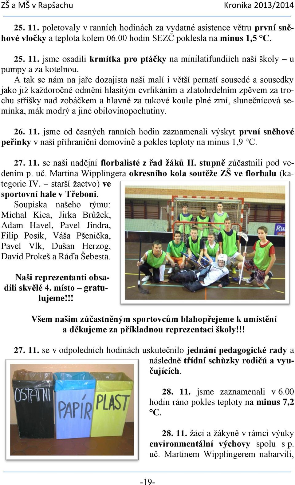 koule plné zrní, slunečnicová semínka, mák modrý a jiné obilovinopochutiny. 26. 11.