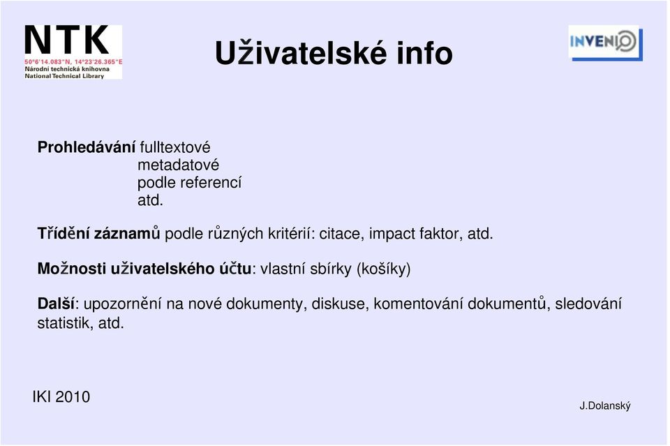 Možnosti uživatelského účtu: vlastní sbírky (košíky) Další: upozornění