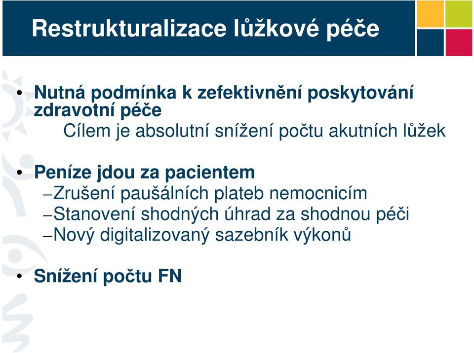 jdou za pacientem Zrušení paušálních plateb nemocnicím Stanovení