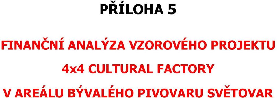 PROJEKTU V AREÁLU