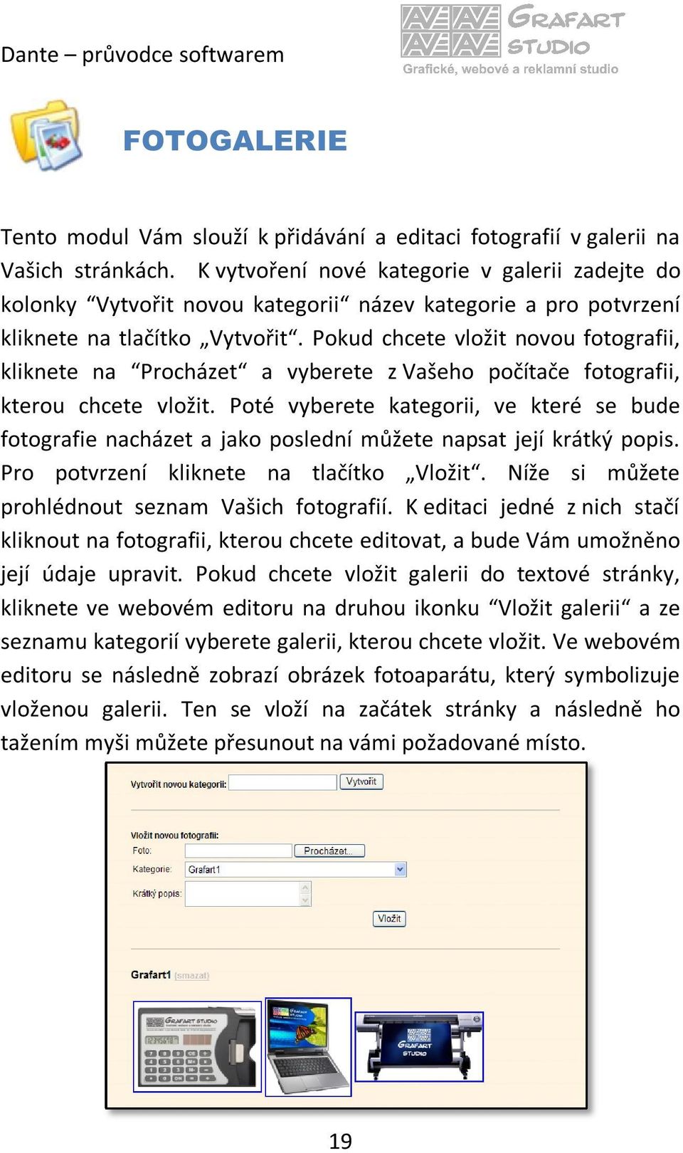 Pokud chcete vložit novou fotografii, kliknete na Procházet a vyberete z Vašeho počítače fotografii, kterou chcete vložit.