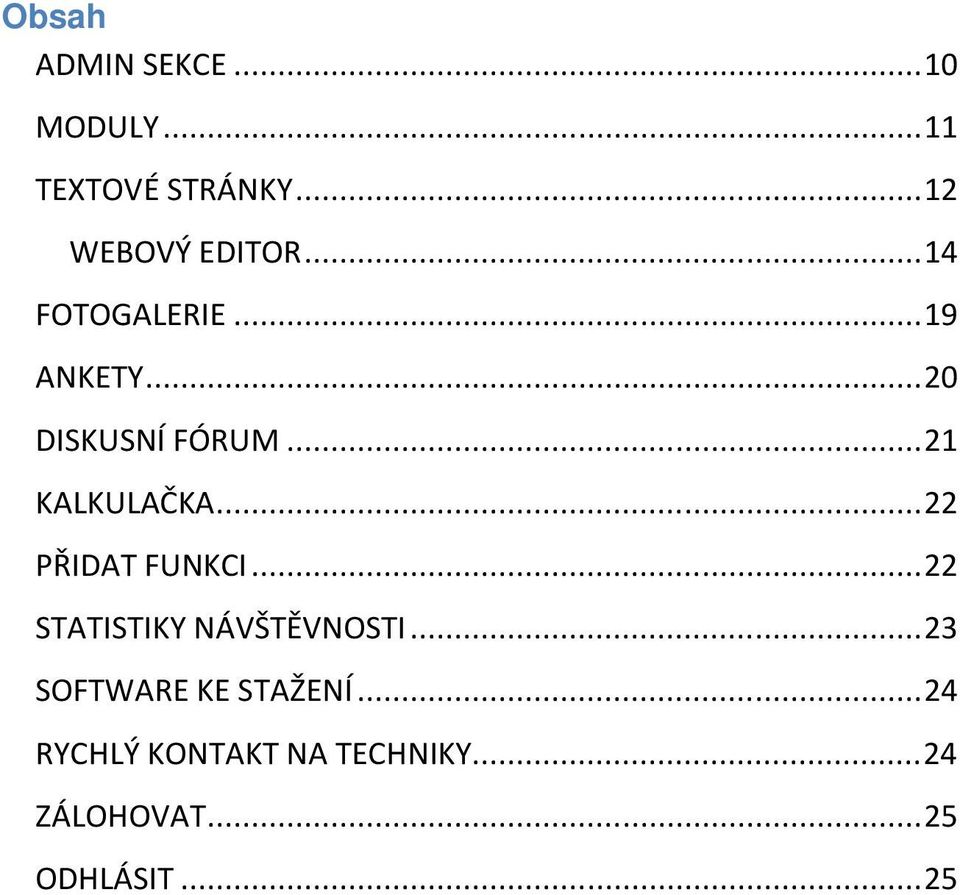 .. 22 PŘIDAT FUNKCI... 22 STATISTIKY NÁVŠTĚVNOSTI.