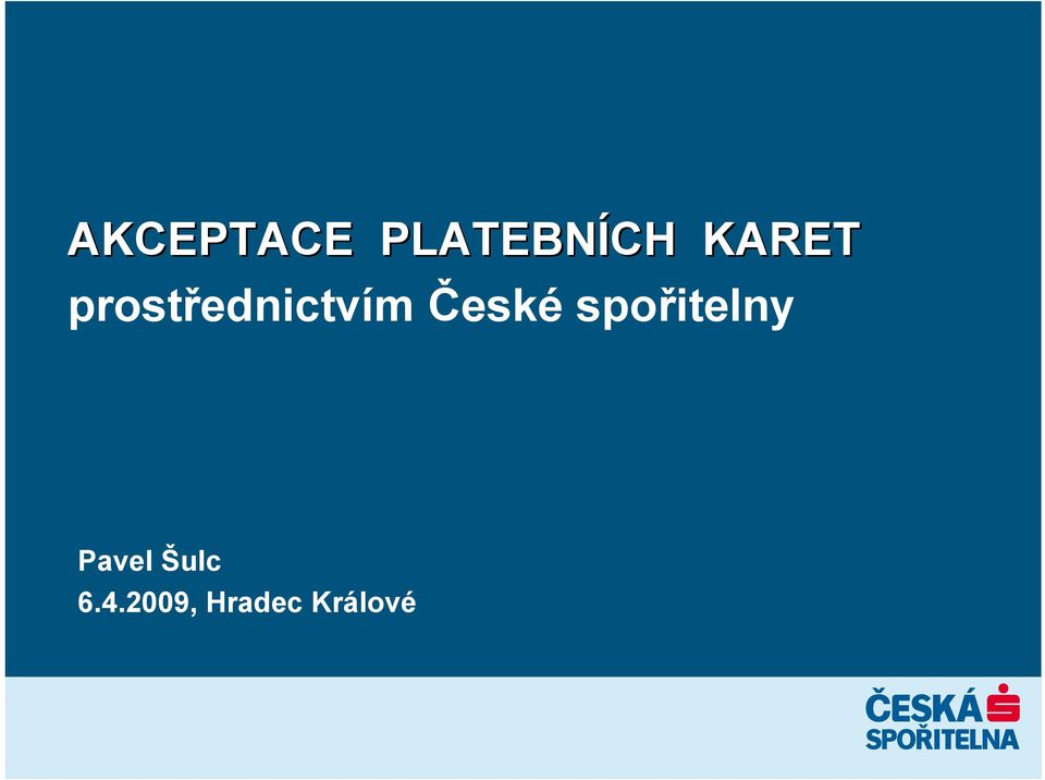 České spořitelny Pavel