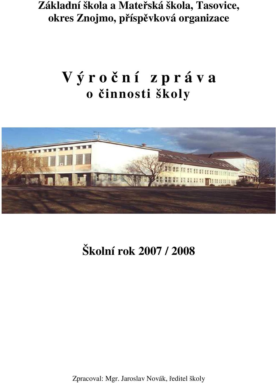 n í z p r á v a o činnosti školy Školní rok