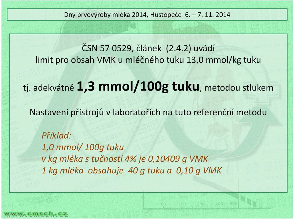 adekvátně 1,3 mmol/100g tuku, metodou stlukem Nastavení přístrojů v