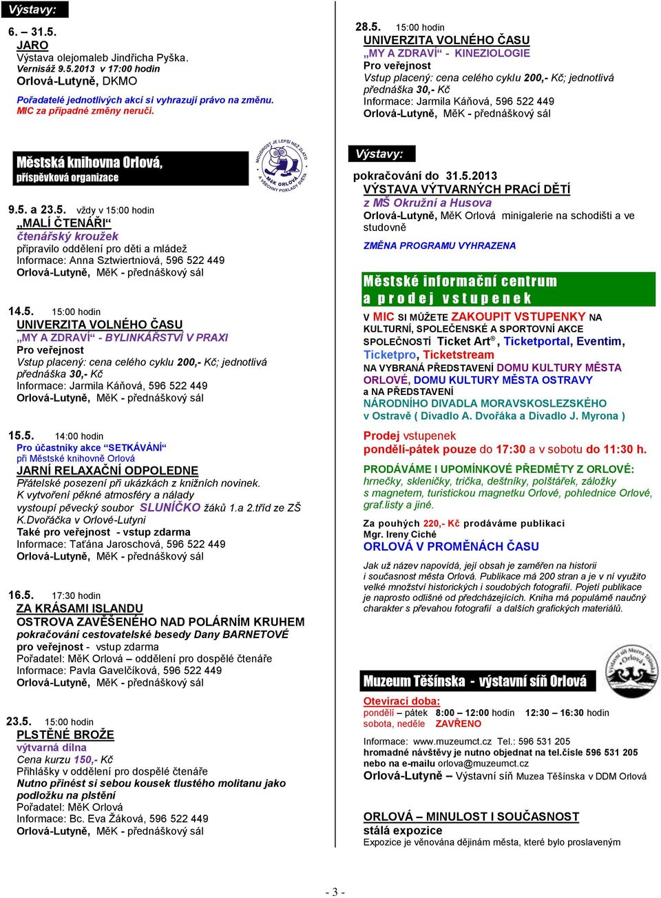 2013 v 17:00 hodin Orlová-Lutyně, DKMO 28.5.