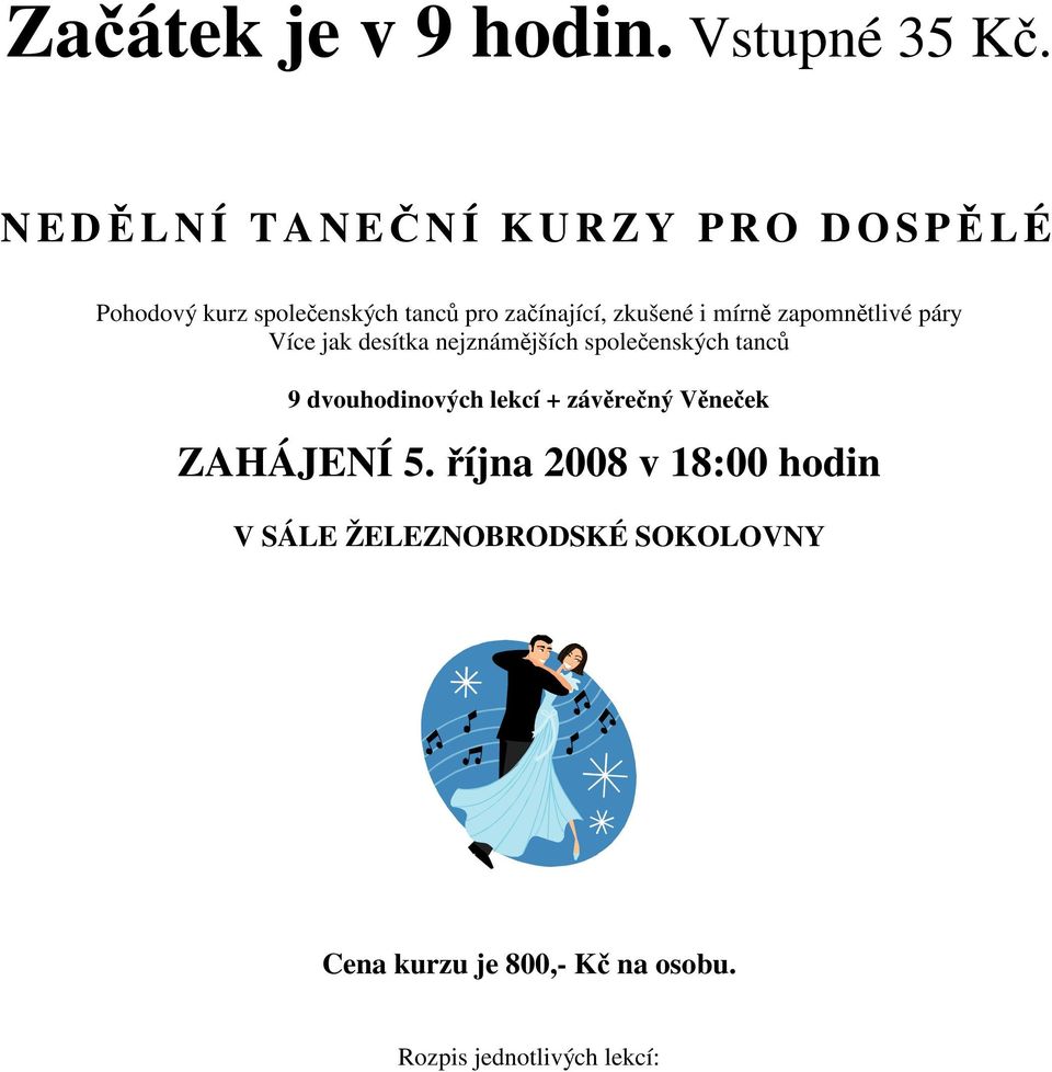 i mírně zapomnětlivé páry Více jak desítka nejznámějších společenských tanců 9 dvouhodinových