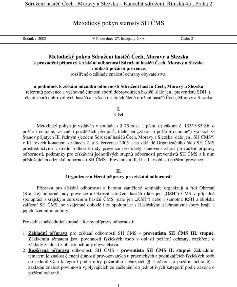 základy znalostí ochrany obyvatelstva, a podmínek k získání odznaků odbornosti Sdružení hasičů Čech, Moravy a Slezska referentů prevence a výchovné činnosti sborů dobrovolných hasičů (dále jen