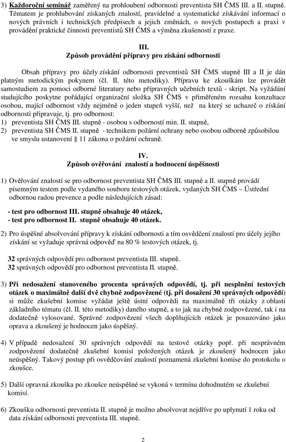 činnosti preventistů SH ČMS a výměna zkušeností z praxe. III.