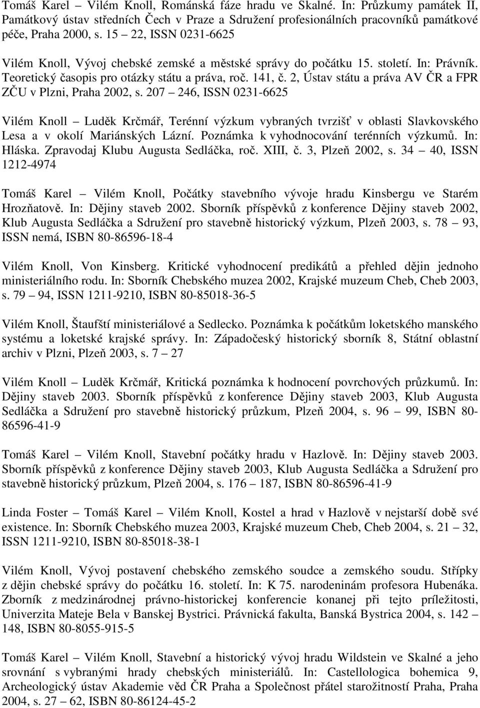 2, Ústav státu a práva AV ČR a FPR ZČU v Plzni, Praha 2002, s.