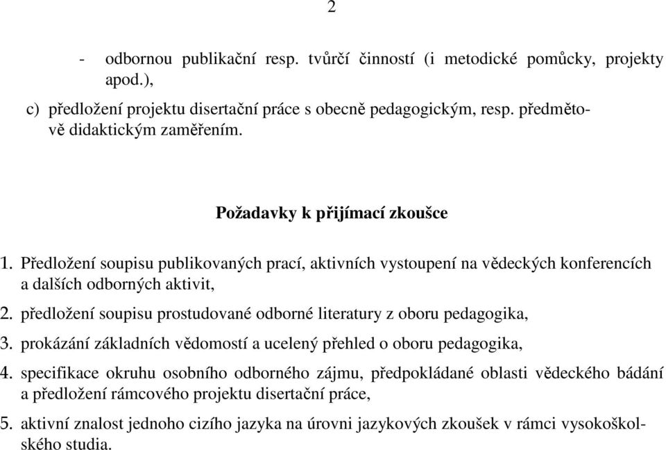 Předložení soupisu publikovaných prací, aktivních vystoupení na vědeckých konferencích a dalších odborných aktivit, 2.