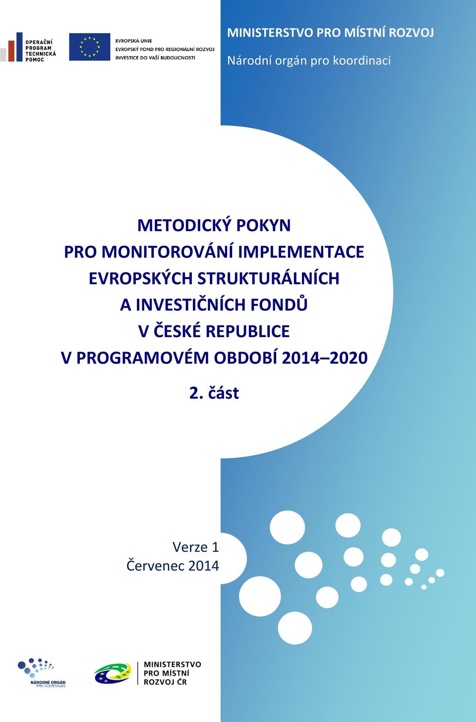 EVROPSKÝCH STRUKTURÁLNÍCH A INVESTIČNÍCH FONDŮ V ČESKÉ