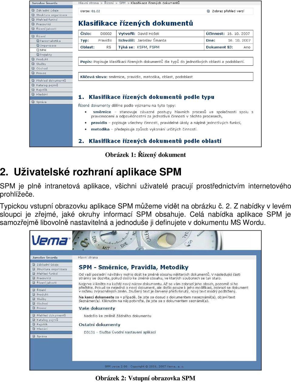 internetového prohlížee. Typickou vstupní obrazovku aplikace SPM mžeme vidt na obrázku. 2.