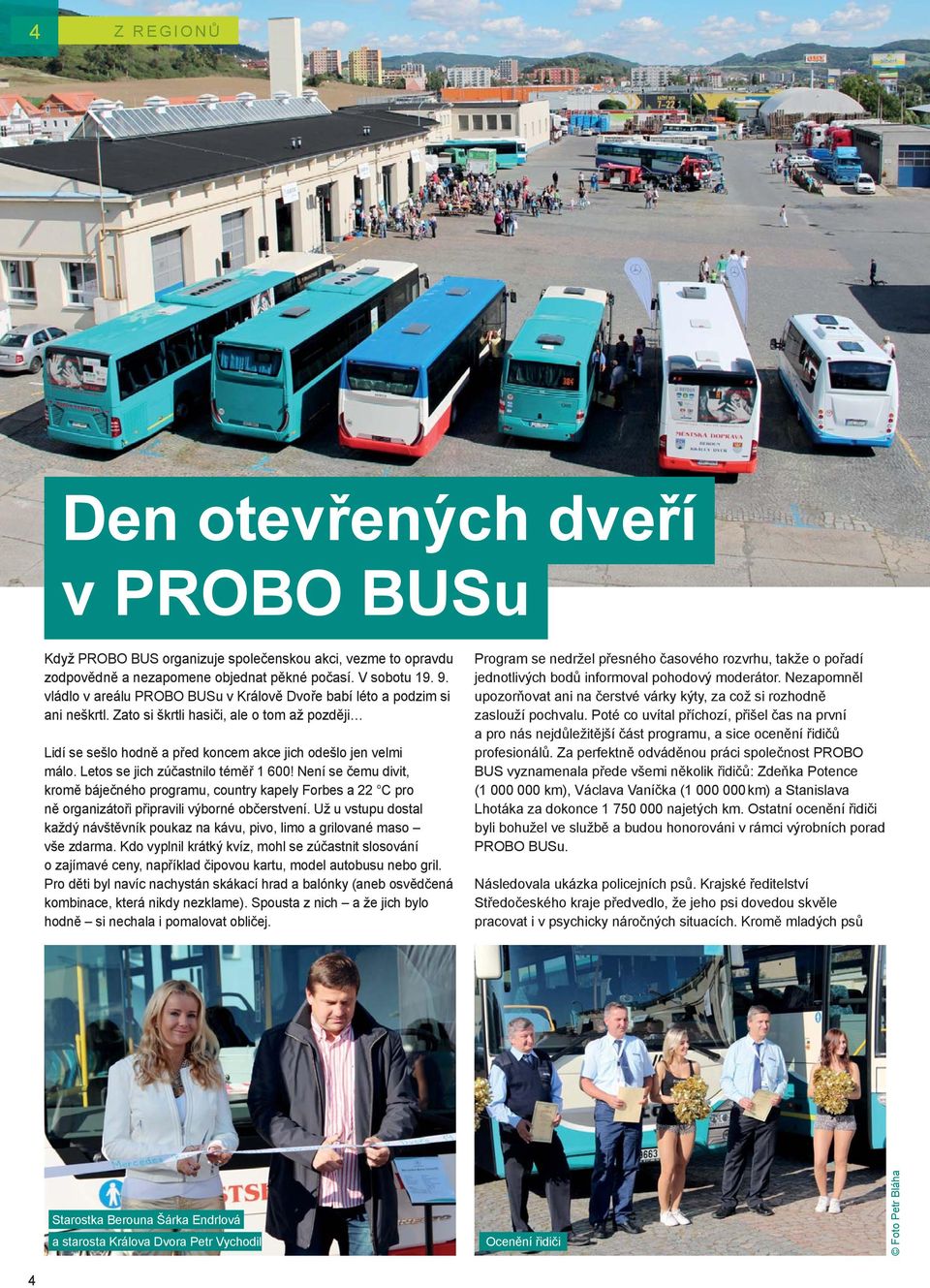 Letos se jich zúčastnilo téměř 1 600! Není se čemu divit, kromě báječného programu, country kapely Forbes a 22 C pro ně organizátoři připravili výborné občerstvení.