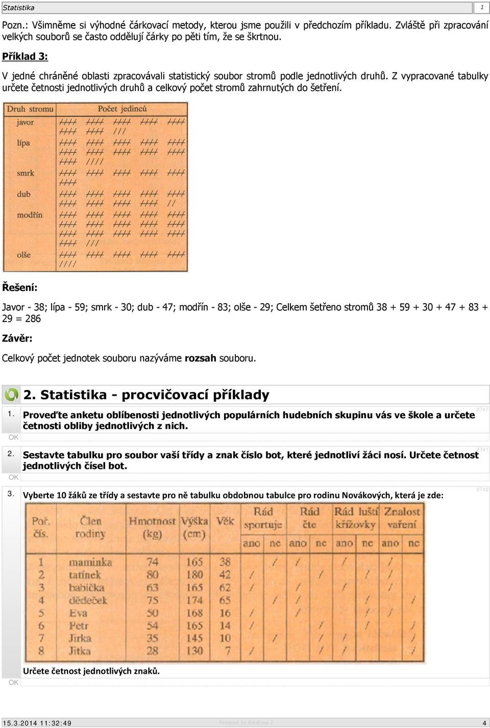 Z vypracované tabulky určete četnosti jednotlivých druhů a celkový počet stromů zahrnutých do šetření.