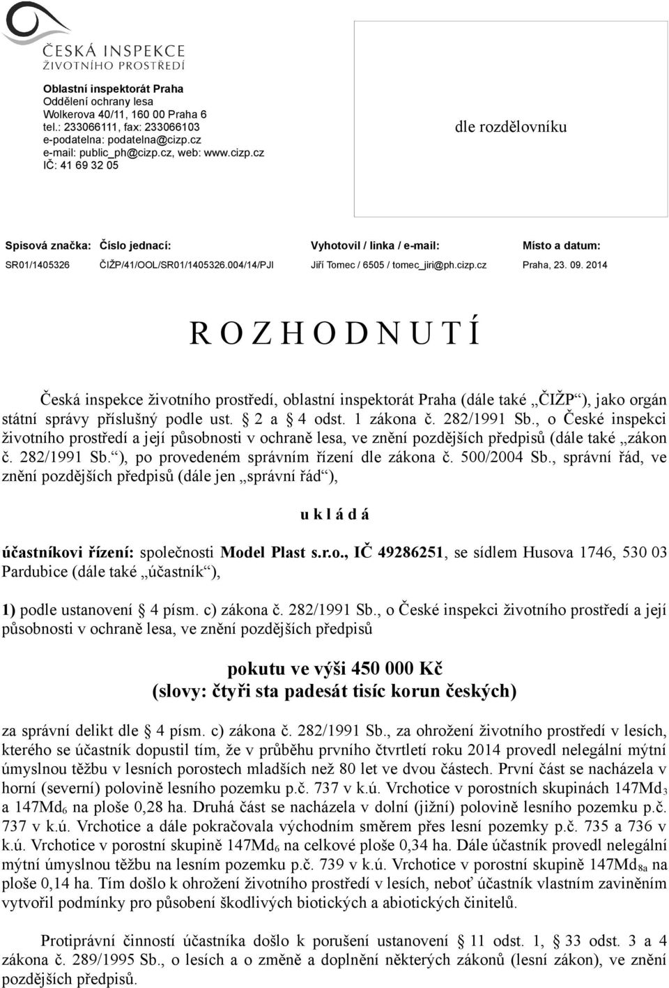 004/14/PJI Jiří Tomec / 6505 / tomec_jiri@ph.cizp.cz Praha, 23. 09.