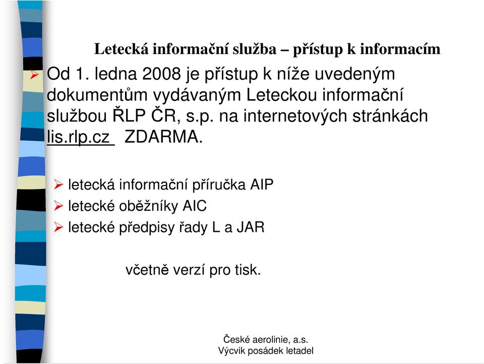 informační službou ŘLP ČR, s.p. na internetových stránkách lis.rlp.