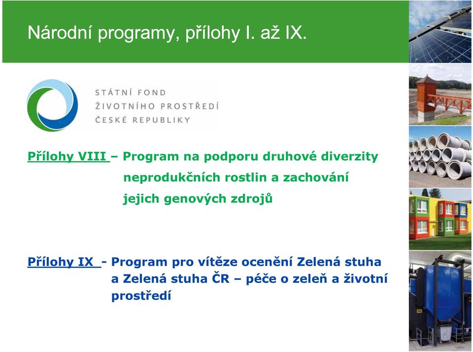 zdrojů Přílohy IX - Program pro vítěze ocenění