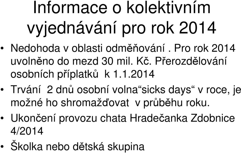 uvolněno do mezd 30 mil. Kč. Přerozdělování osobních příplatků k 1.