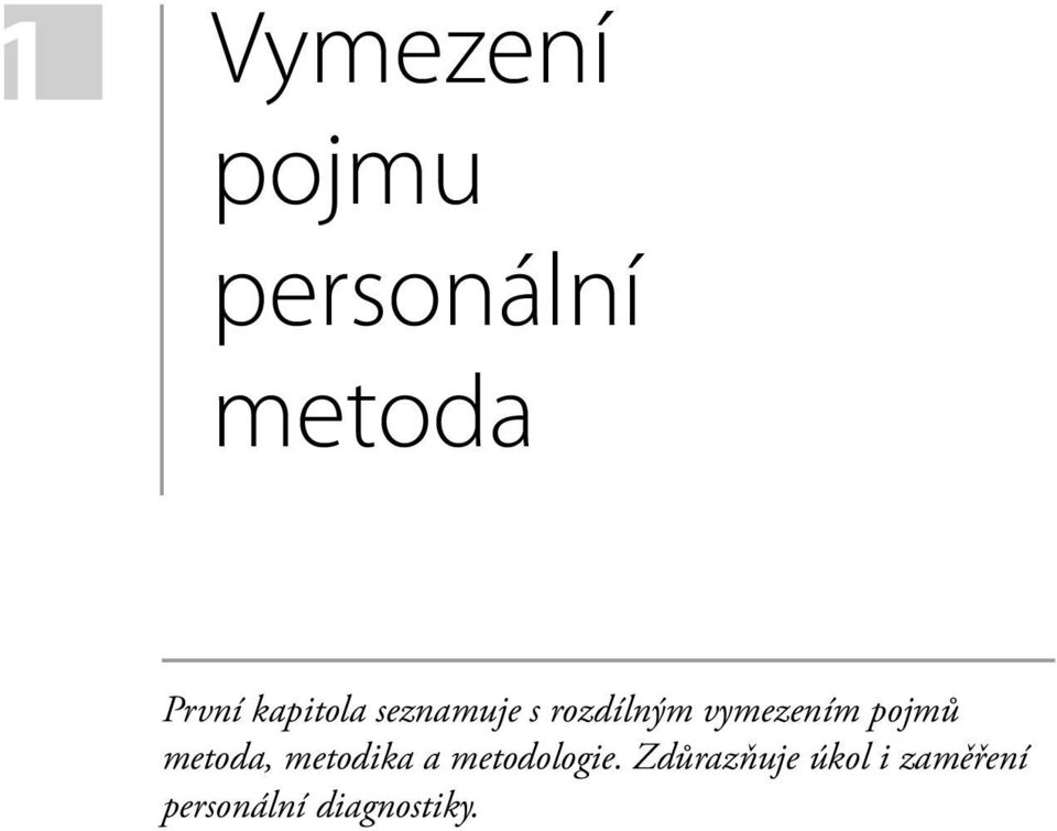 pojmů metoda, metodika a metodologie.
