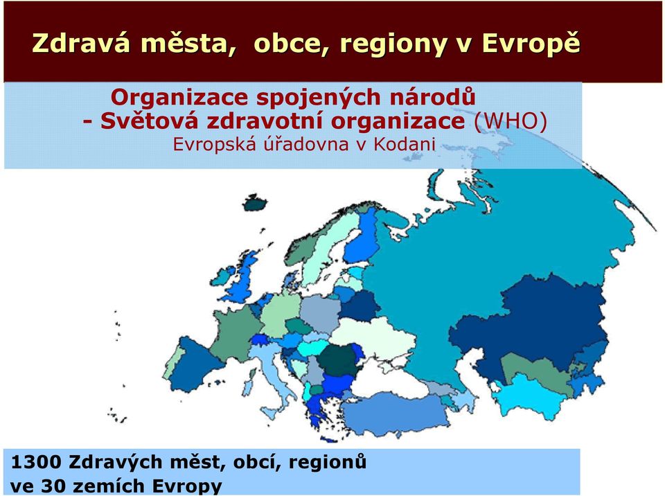 zdravotní organizace (WHO) Evropská úřadovna