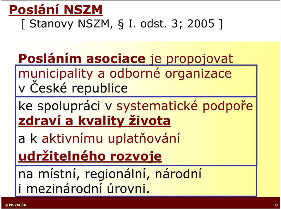 v České republice ke spolupráci v systematické podpoře zdraví a kvality