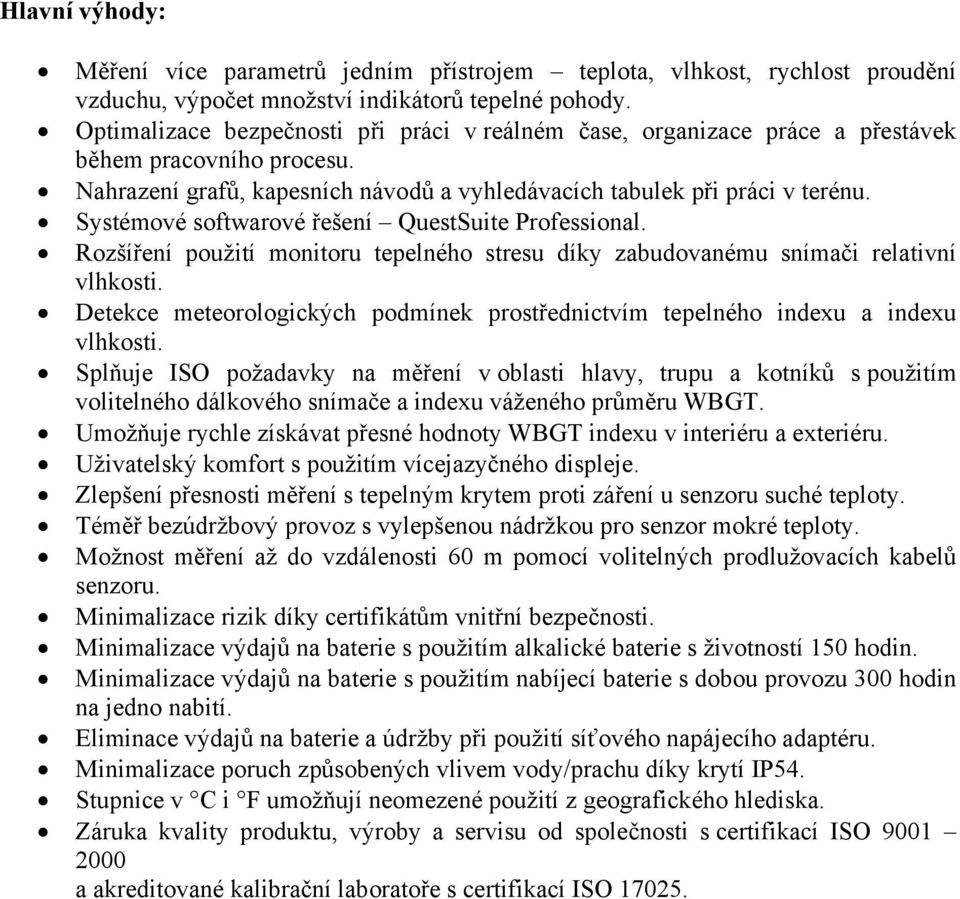 Systémové softwarové řešení QuestSuite Professional. Rozšíření použití monitoru tepelného stresu díky zabudovanému snímači relativní vlhkosti.