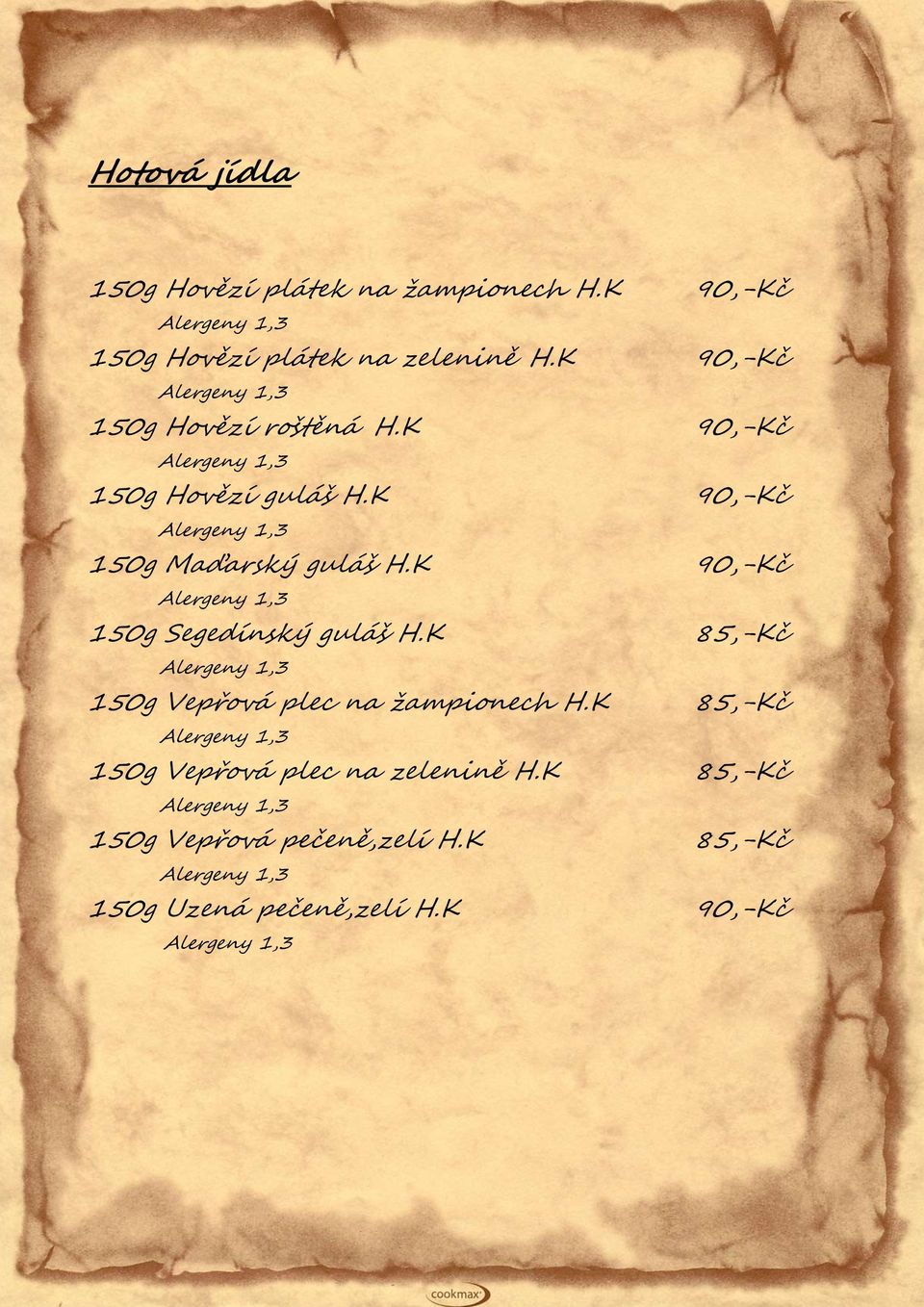 K 150g Segedínský guláš H.K 150g Vepřová plec na žampionech H.