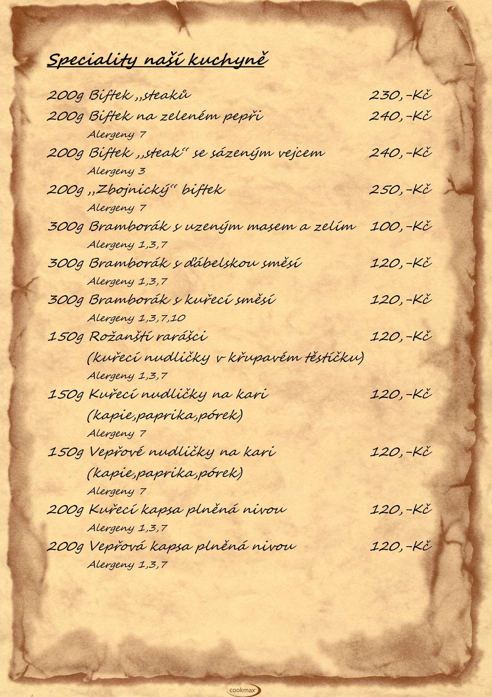 Bramborák s kuřecí směsí,7,10 150g Rožanští rarášci (kuřecí nudličky v křupavém těstíčku),7 150g Kuřecí nudličky na kari