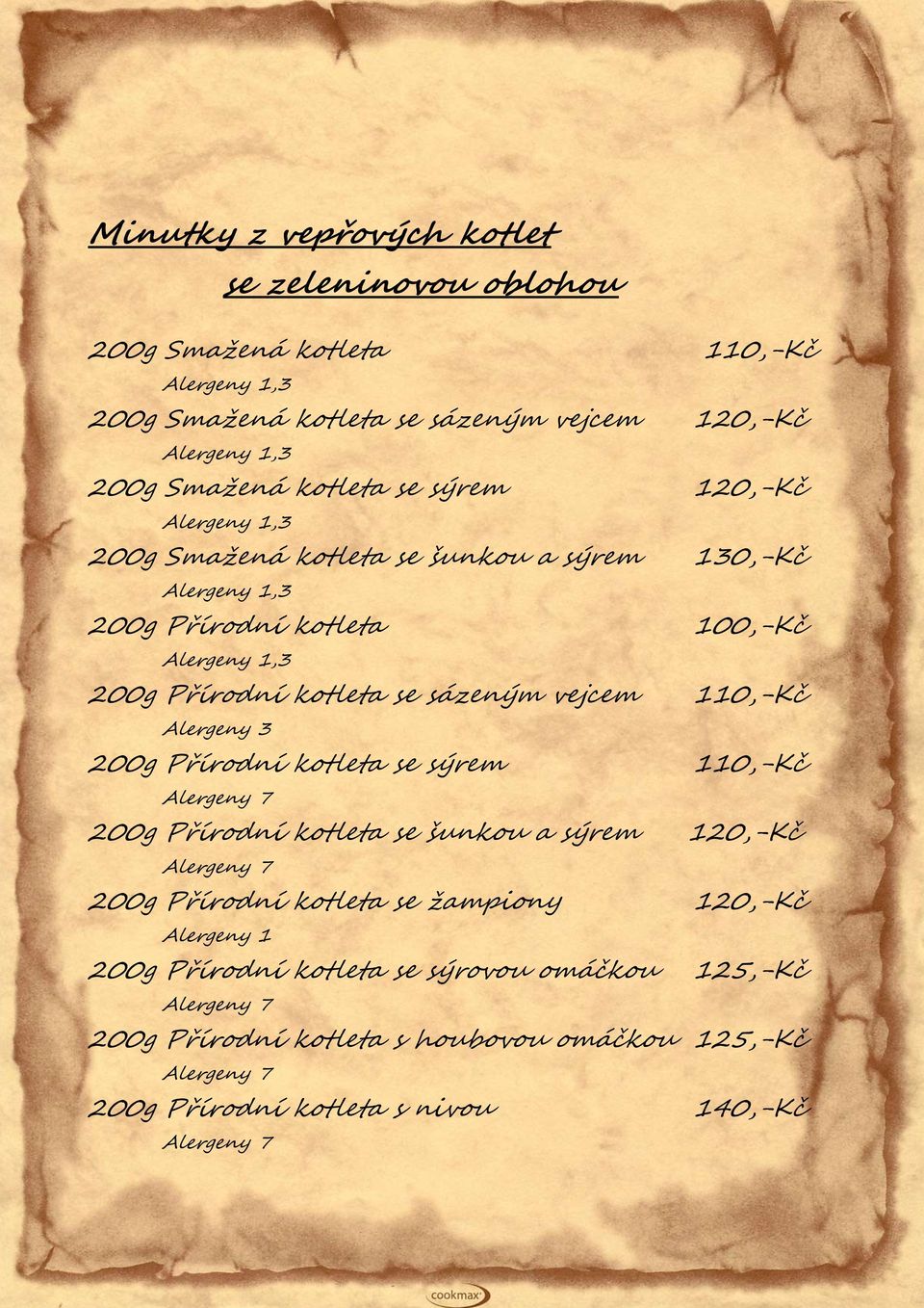 Alergeny 3 200g Přírodní kotleta se sýrem 200g Přírodní kotleta se šunkou a sýrem 200g Přírodní kotleta se žampiony Alergeny
